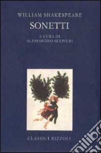 Sonetti. Con testo inglese a fronte libro di Shakespeare William