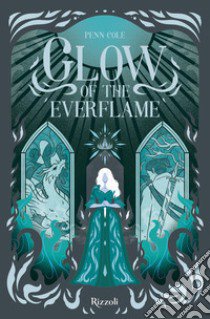 Glow of the everflame. La Biblioteca di Daphne libro di Cole Penn