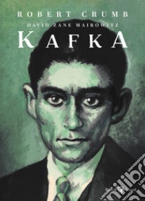 Kafka libro di Crumb Robert; Mairowitz David Zane