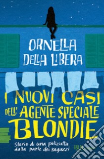 I nuovi casi dell'agente speciale Blondie libro di Della Libera Ornella