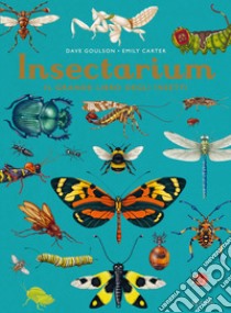 Insectarium. Il grande libro degli insetti. Ediz. a colori libro di Goulson Dave; Carter Emily