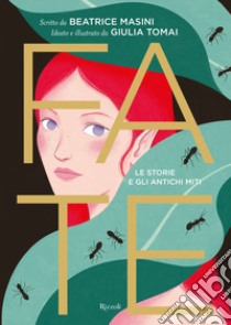 Fate. Le storie e gli antichi miti. Ediz. a colori libro di Masini Beatrice