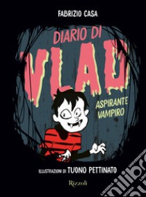 Diario di Vlad, aspirante vampiro libro di Casa Fabrizio