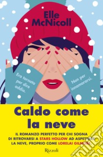 Caldo come la neve libro di McNicoll Elle