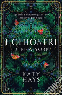 I chiostri di New York libro di Hays Katy