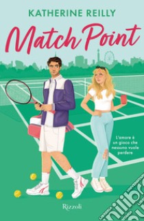 Match point libro di Reilly Katherine