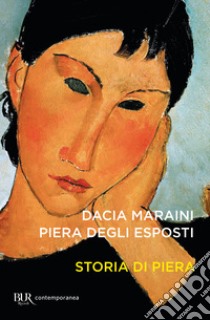 Storia di Piera libro di Degli Esposti Piera; Maraini Dacia