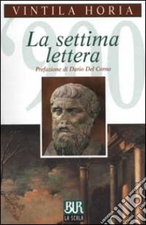 La settima lettera libro di Horia Vintila