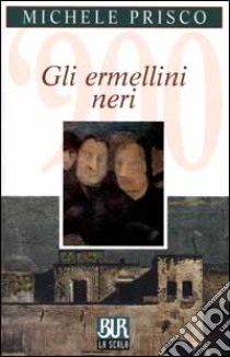 Gli ermellini neri libro di Prisco Michele