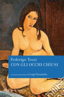 Con gli occhi chiusi libro di Tozzi Federigo