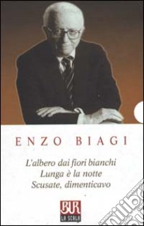 L'albero dai fiori bianchi-Lunga è la notte-Scusate, dimenticavo (cof. 3 voll.) libro di Biagi Enzo