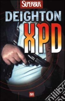 Xpd libro di Deighton Len