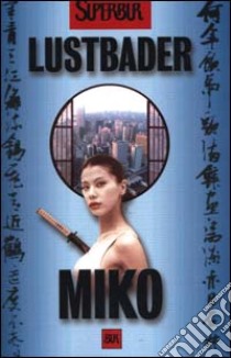 Miko libro di Van Lustbader Eric