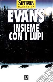 Insieme con i lupi libro di Evans Nicholas