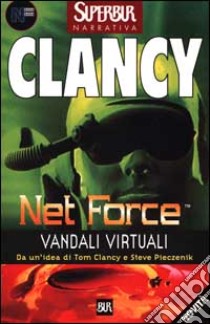 Net Force. Vandali virtuali libro di Clancy Tom