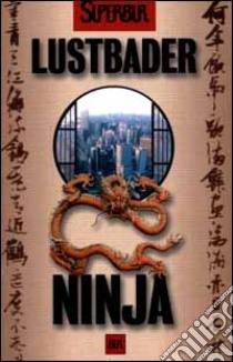 Ninja libro di Van Lustbader Eric