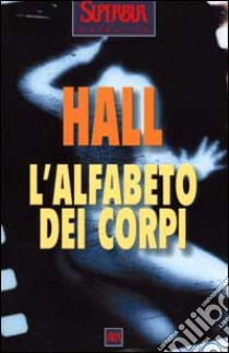 L'alfabeto dei corpi libro di Hall James W.