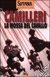 La mossa del cavallo libro di Camilleri Andrea