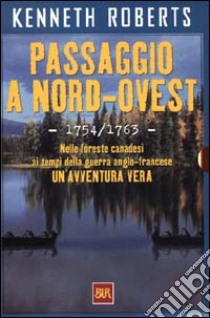 Passaggio a Nord Ovest libro di Roberts Kenneth