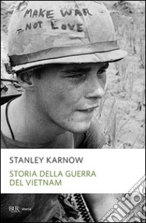 Storia della guerra del Vietnam libro di Karnow Stanley; Bairati P. (cur.)