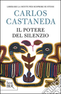 Il potere del silenzio libro di Castaneda Carlos