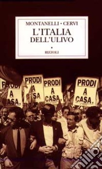 L'Italia dell'Ulivo (1995-1997) libro di Montanelli Indro - Cervi Mario