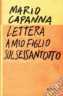 Lettera a mio figlio sul Sessantotto libro di Capanna Mario