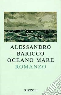 Oceano mare libro di Baricco Alessandro