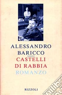 Castelli di rabbia libro di Baricco Alessandro