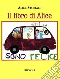 Il libro di Alice libro di Sturiale Alice