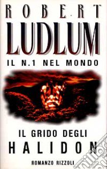 Il grido degli Halidon libro di Ludlum Robert