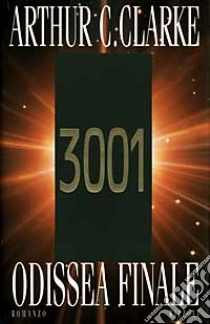 3001 odissea finale libro di Clarke Arthur C.