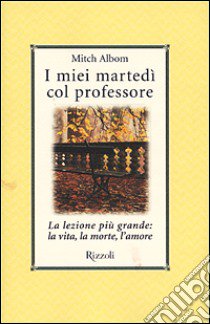 I Miei martedì col professore libro di Albom Mitch