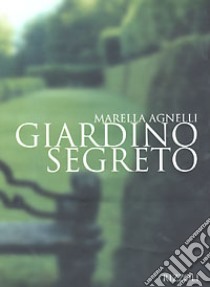 Giardino segreto libro di Agnelli Marella