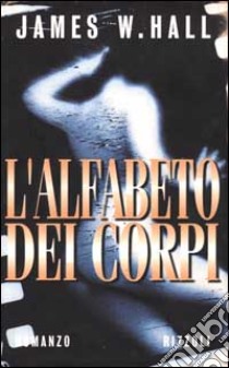 L'alfabeto dei corpi libro di Hall James W.