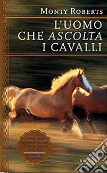 L'uomo che ascolta i cavalli libro di Roberts Monty