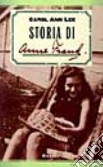 Storia di Anne Frank libro di Lee Carol A.