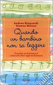 Quando un bambino non sa leggere libro di Milano Gianna - Biancardi Andrea