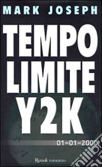 Tempo limite Y2K libro di JOSEPH MARK