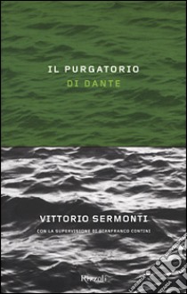 Il Purgatorio di Dante libro di Sermonti Vittorio