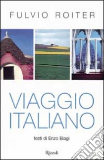 Viaggio italiano libro di Roiter Fulvio - Biagi Enzo