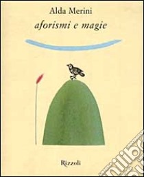 Aforismi e magie libro di Merini Alda