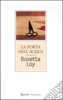 La porta dell'acqua libro di Loy Rosetta