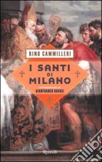 I santi di Milano libro di Cammilleri Rino