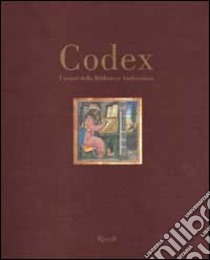 Codex. I tesori della Biblioteca Ambrosiana libro