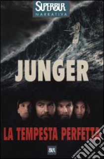 La tempesta perfetta libro di Junger Sebastian