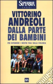 Dalla parte dei bambini libro di Andreoli Vittorino