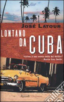 Lontano da Cuba libro di Latour José