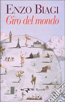 Giro del mondo libro di Biagi Enzo