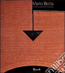 Mario Botta. Poetica dell'architettura libro di Sakellaridou Irena